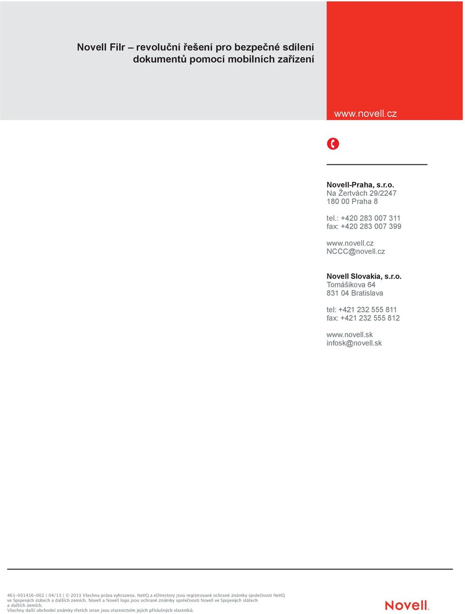 novell.sk infosk@novell.sk 461-001416-002 04/13 2013 Všechna práva vyhrazena.