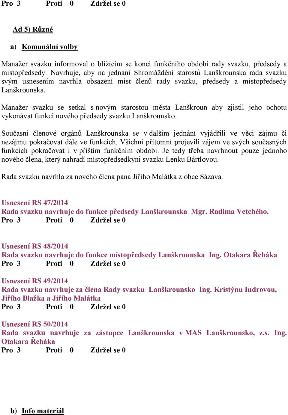 Manažer svazku se setkal s novým starostou města Lanškroun aby zjistil jeho ochotu vykonávat funkci nového předsedy svazku Lanškrounsko.