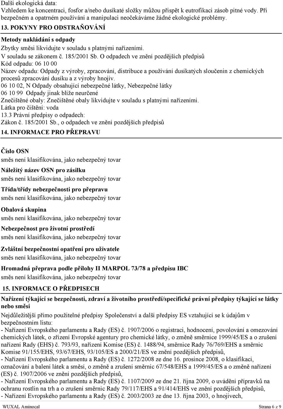 V souladu se zákonem č. 185/2001 Sb.