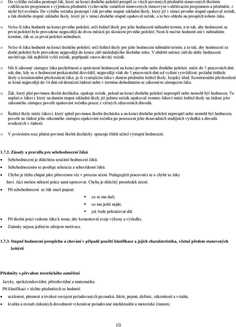 D vyššíh rčníku pstupí i žák prvníh stupně základní škly, který již v rámci prvníh stupně pakval rčník, a žák druhéh stupně základní škly, který již v rámci druhéh stupně pakval rčník, a t bez hledu