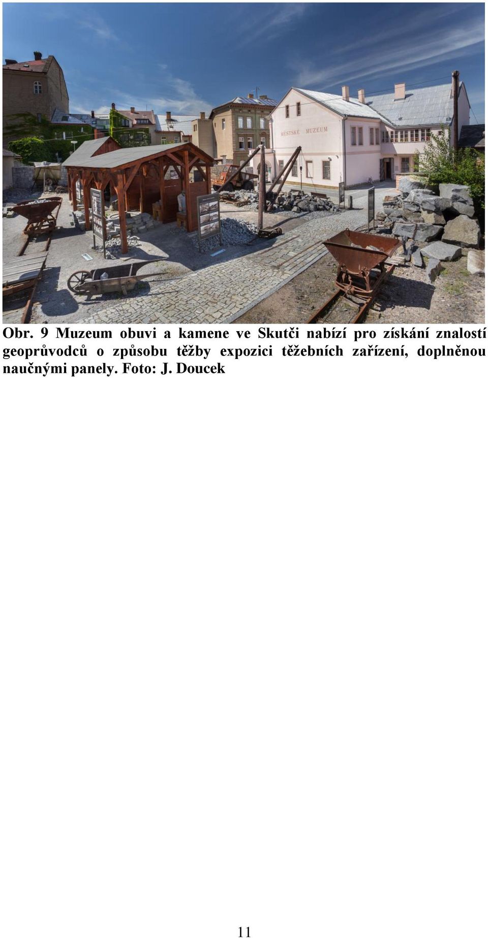 způsobu těžby expozici těžebních zařízení,