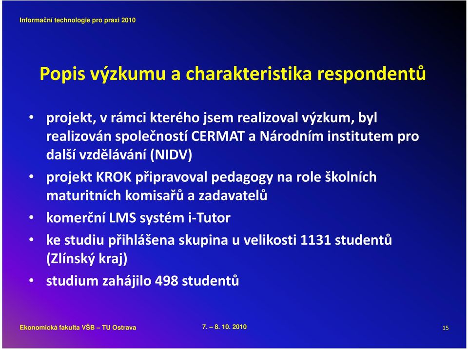 školních maturitních komisařů a zadavatelů komerční LMS systém i-tutor ke studiu přihlášena skupina u