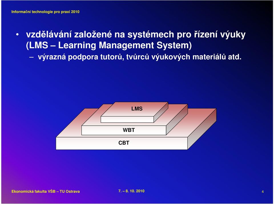 tutorů, tvůrců výukových materiálů atd.