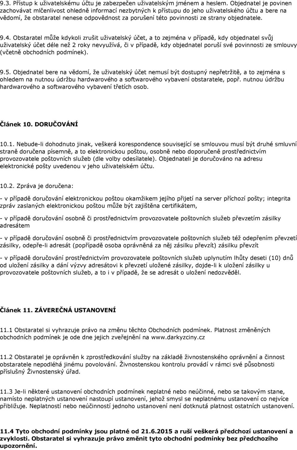 strany objednatele. 9.4.