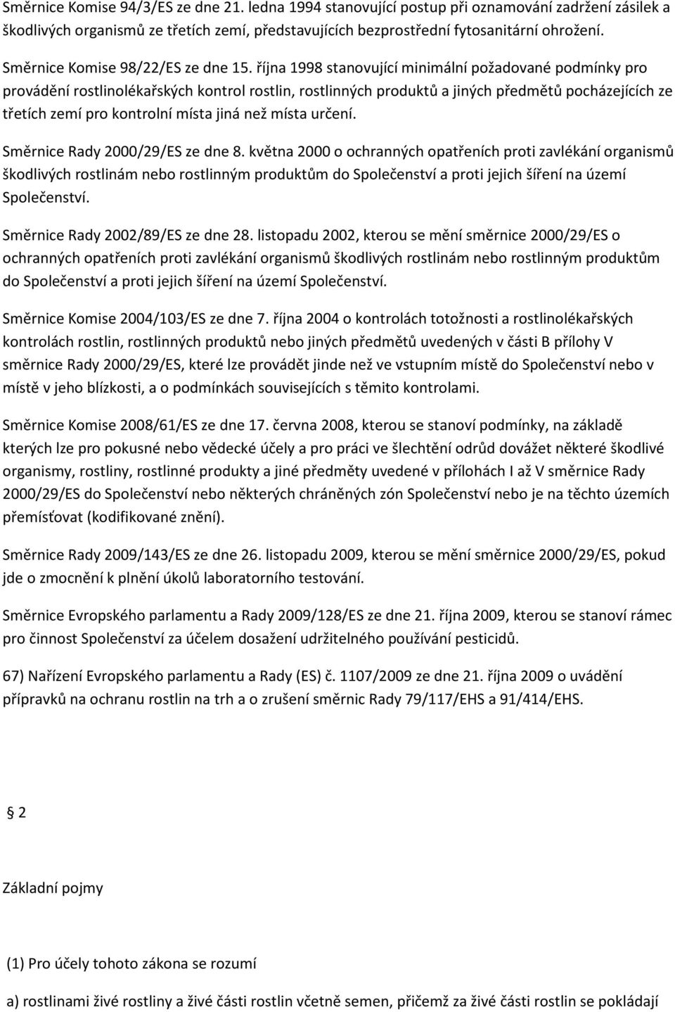 října 1998 stanovující minimální požadované podmínky pro provádění rostlinolékařských kontrol rostlin, rostlinných produktů a jiných předmětů pocházejících ze třetích zemí pro kontrolní místa jiná