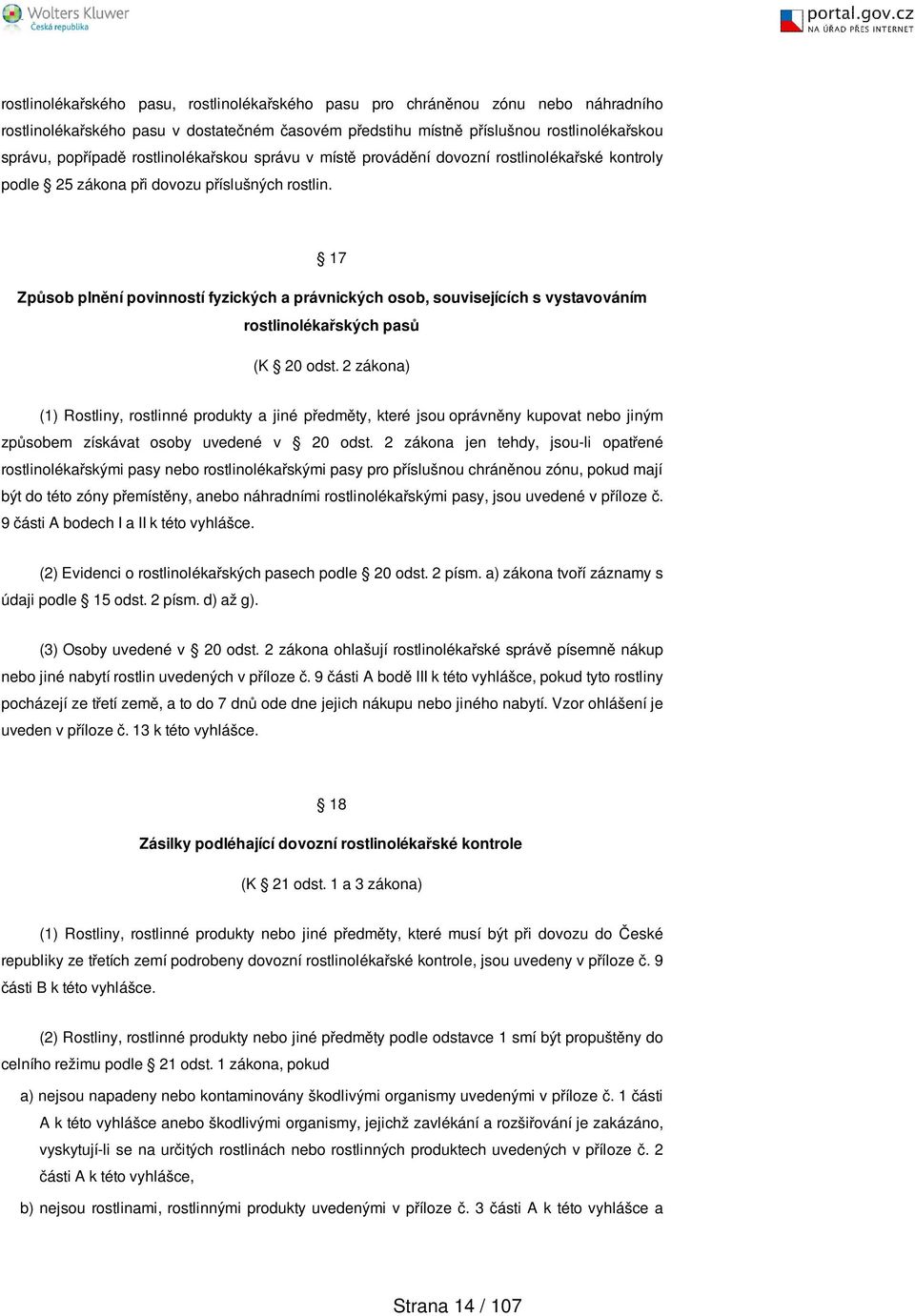 17 Způsob plnění povinností fyzických a právnických osob, souvisejících s vystavováním rostlinolékařských pasů (K 20 odst.
