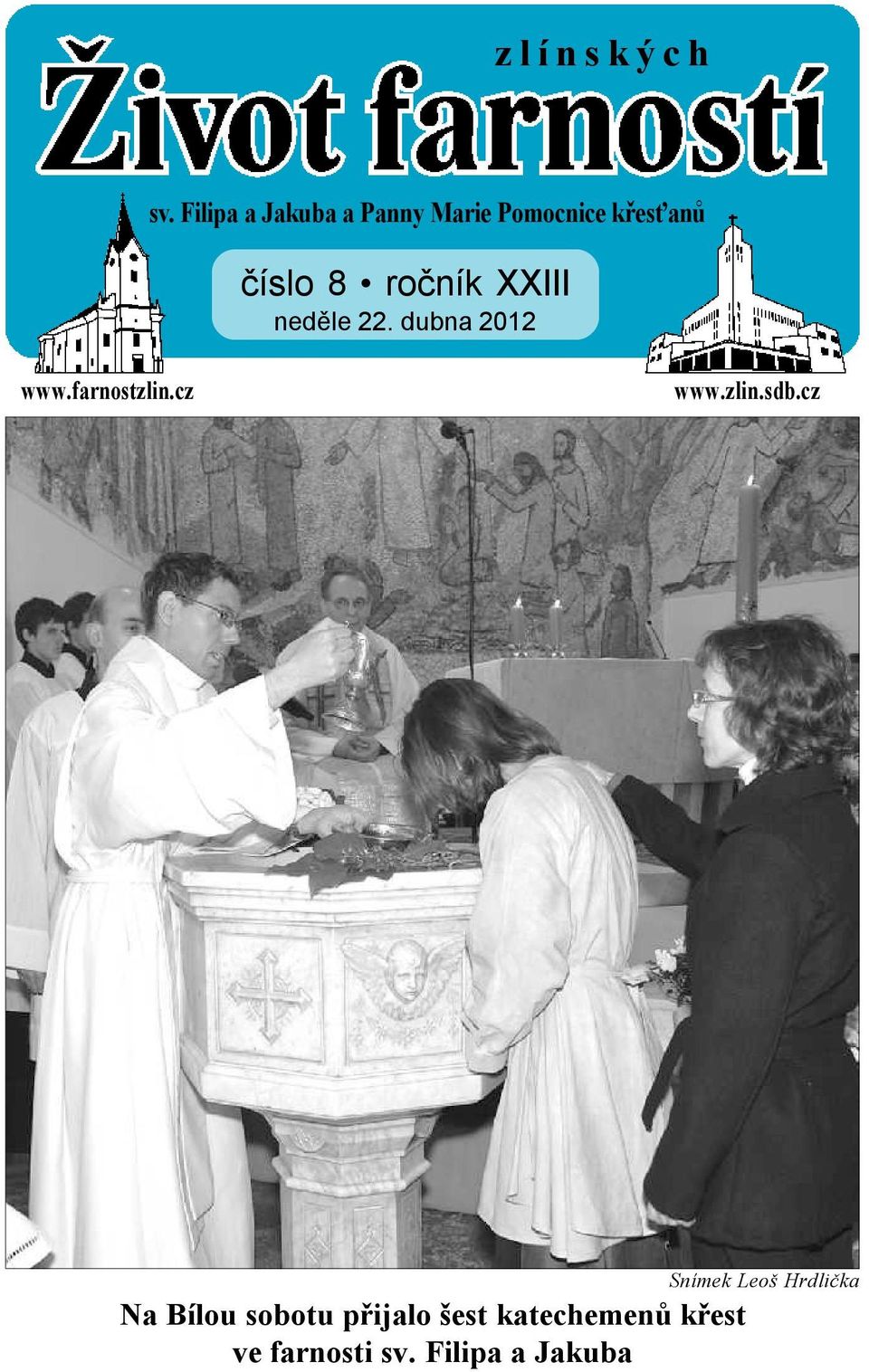 ročník XXIII neděle 22. dubna 2012 www.farnostzlin.cz www.
