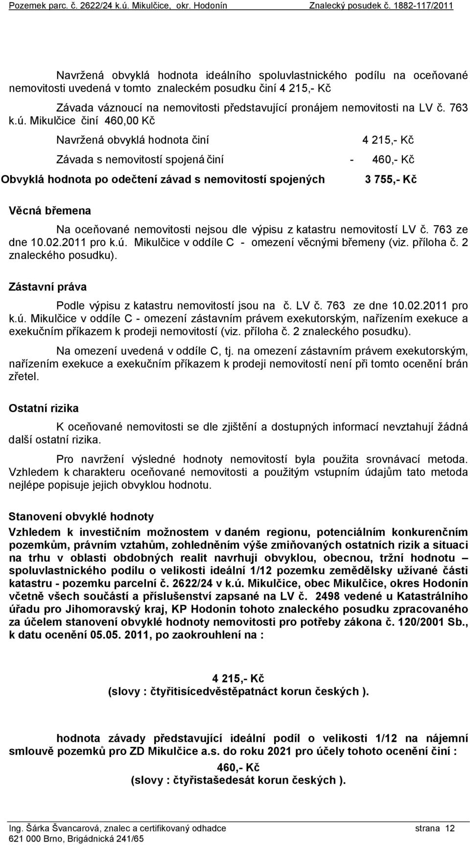 pronájem nemovitosti na LV č. 763 k.ú.