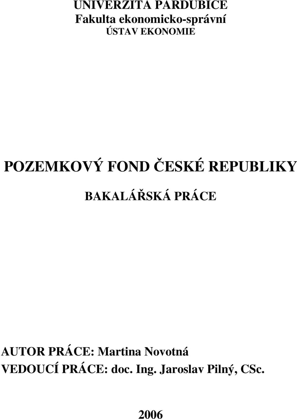 BAKALÁŘSKÁ PRÁCE AUTOR PRÁCE: Martina Novotná