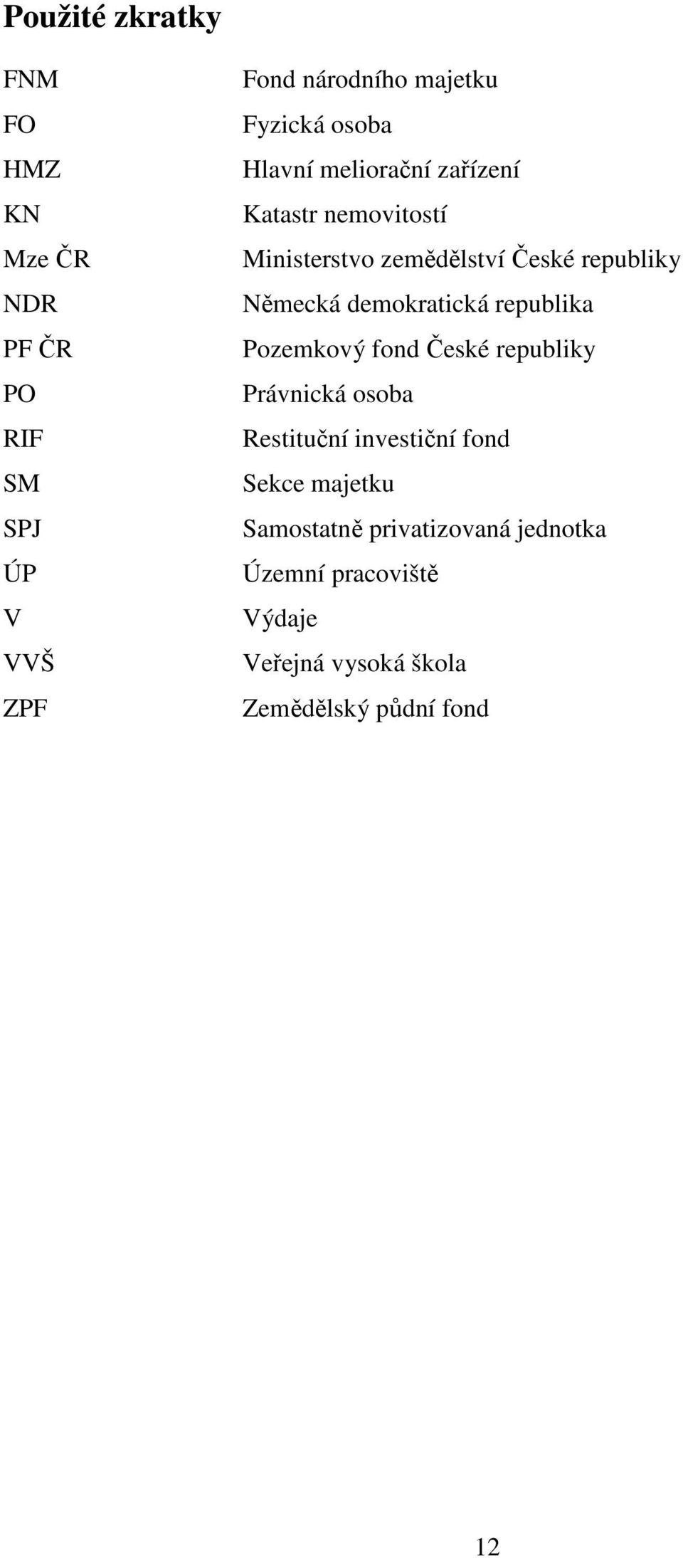 demokratická republika Pozemkový fond České republiky Právnická osoba Restituční investiční fond Sekce