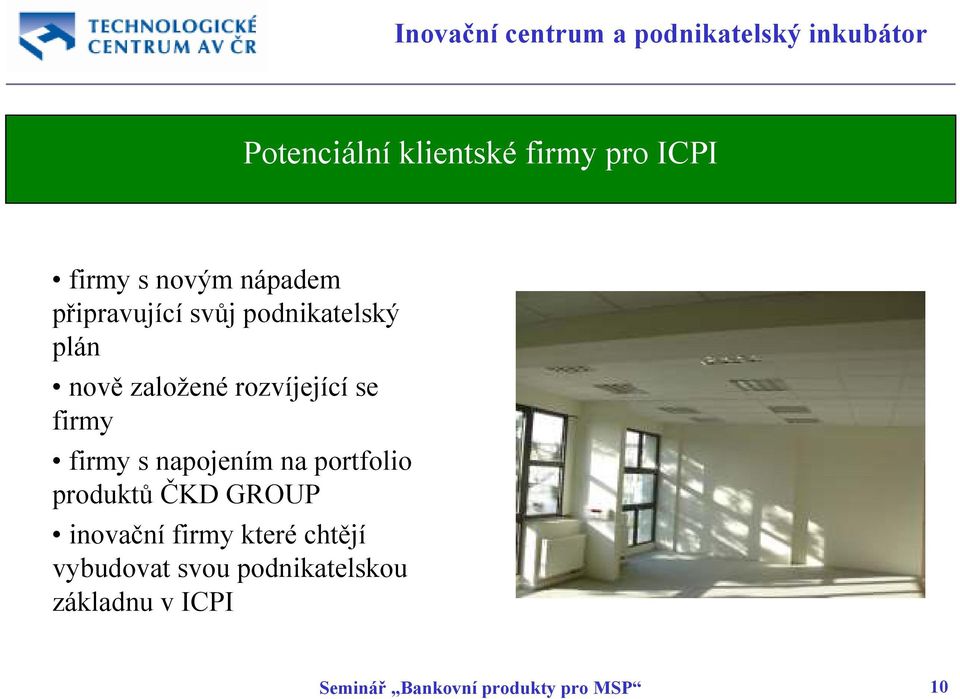 napojením na portfolio produktů ČKD GROUP inovační firmy které chtějí