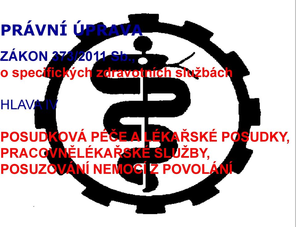 HLAVA IV POSUDKOVÁ PÉČE A LÉKAŘSKÉ