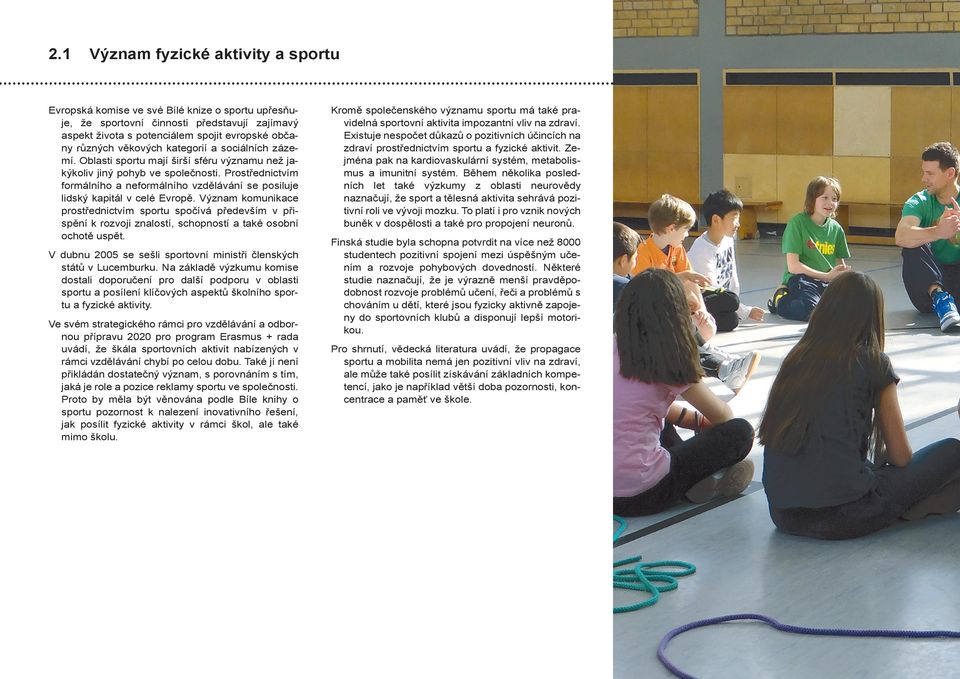 Prostřednictvím formálního a neformálního vzdělávání se posiluje lidský kapitál v celé Evropě.