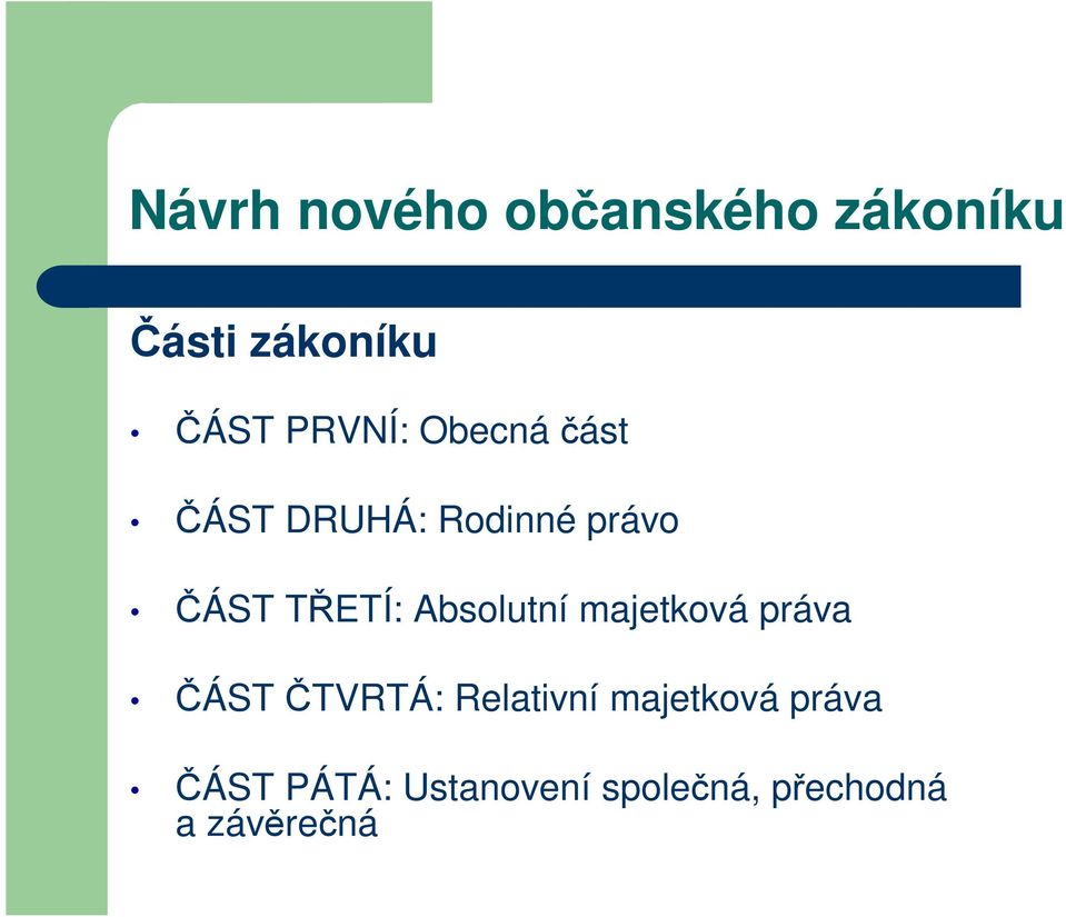 majetková práva ČÁST ČTVRTÁ: Relativní majetková