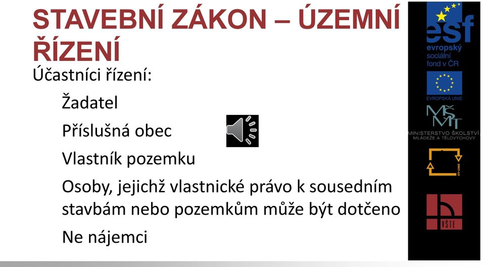 pozemku Osoby, jejichž vlastnické právo k
