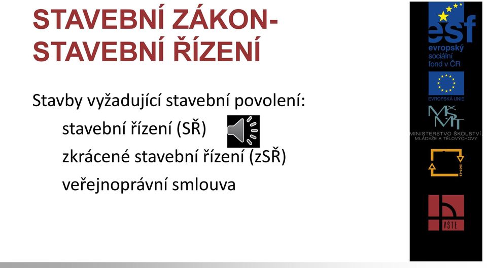 povolení: stavební řízení (SŘ)