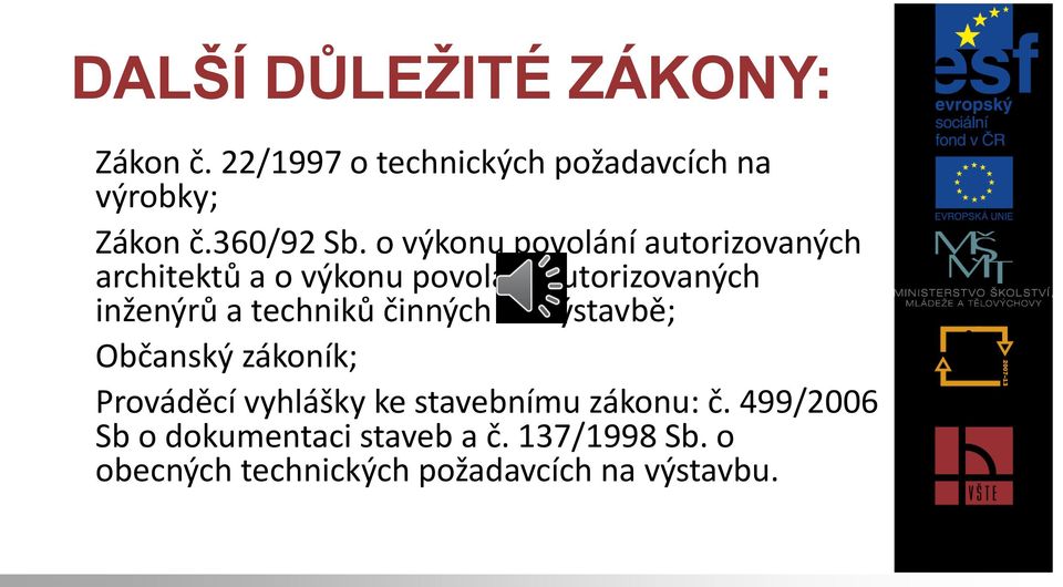o výkonu povolání autorizovaných architektů a o výkonu povolání autorizovaných inženýrů a