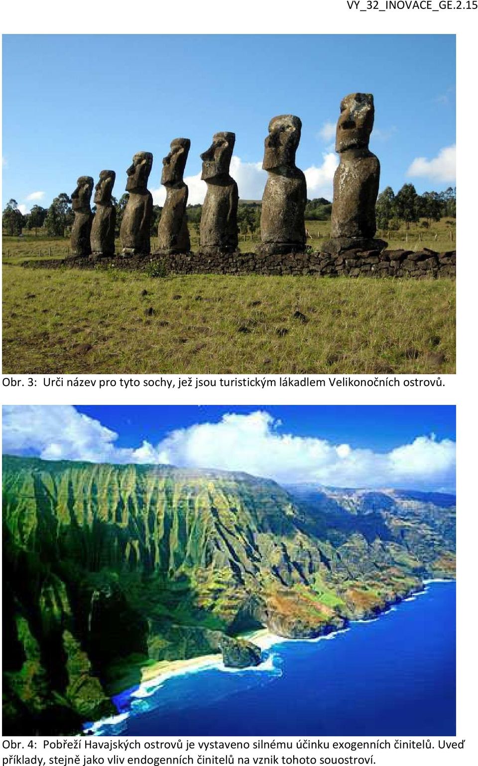 4: Pobřeží Havajských ostrovů je vystaveno silnému účinku