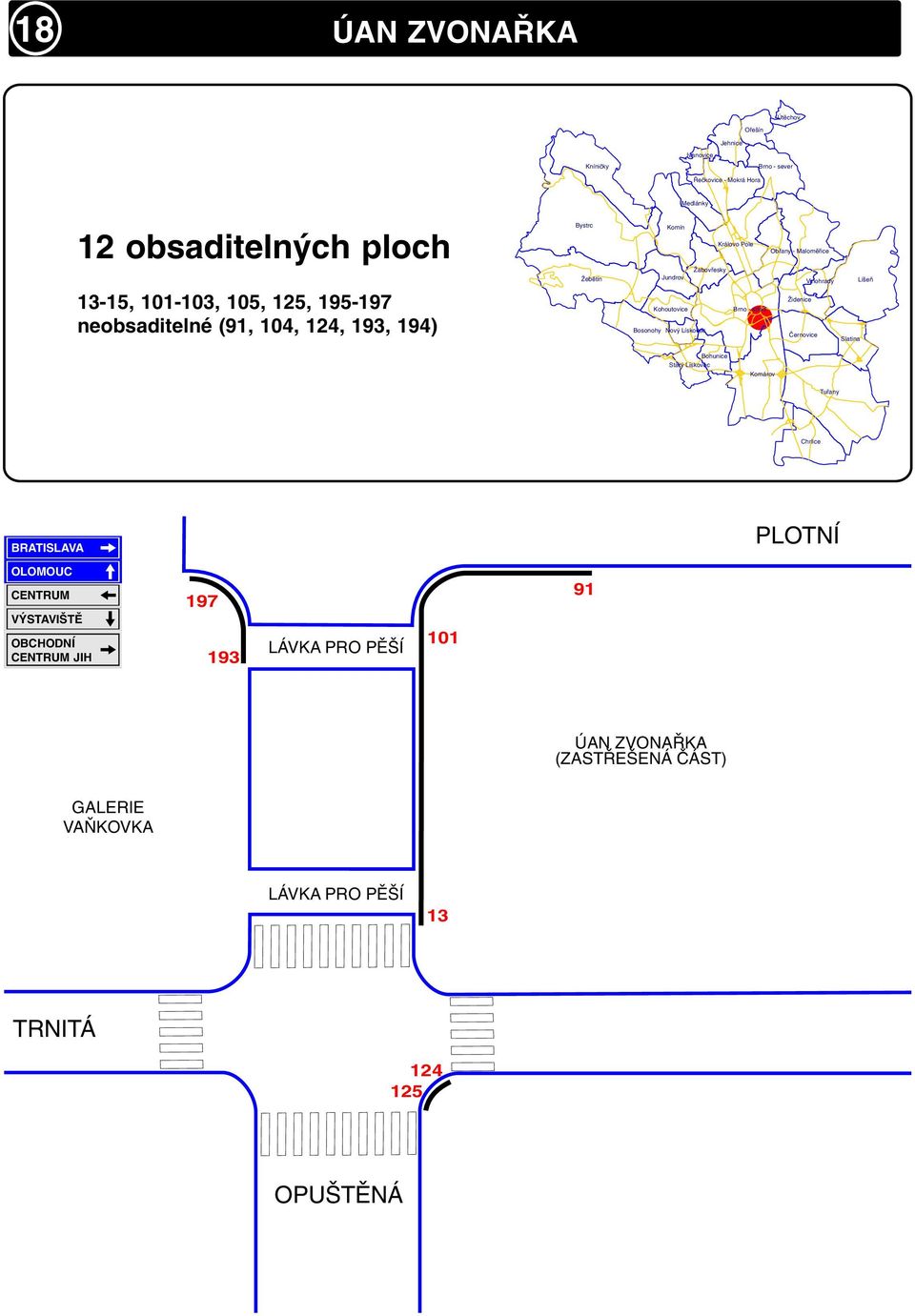 OLOMOUC VÝSTAVIŠTÌ OBCHODNÍ JIH 197 193 LÁVKA PRO PÌŠÍ 101 91 ÚAN