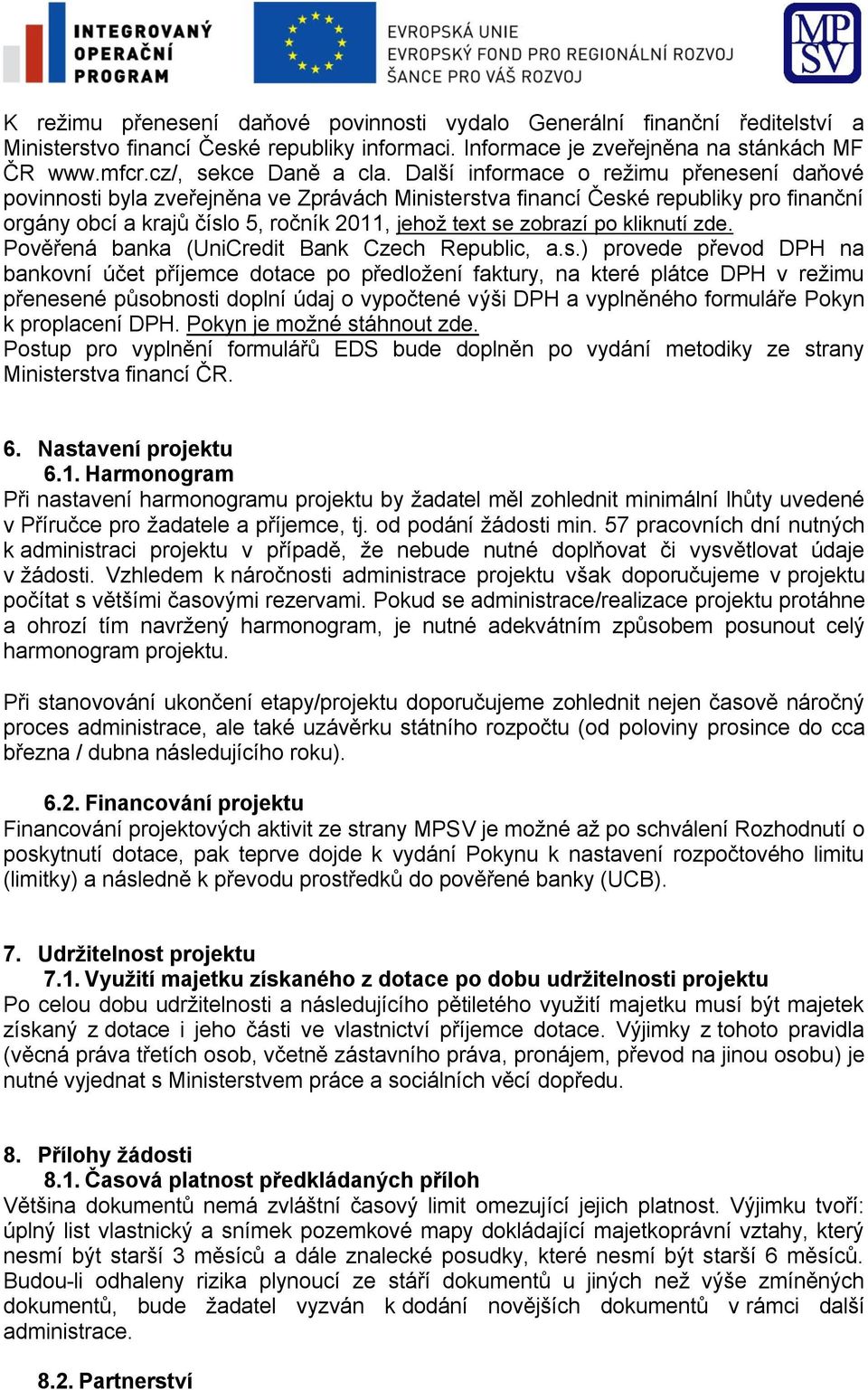 kliknutí zde. Pověřená banka (UniCredit Bank Czech Republic, a.s.