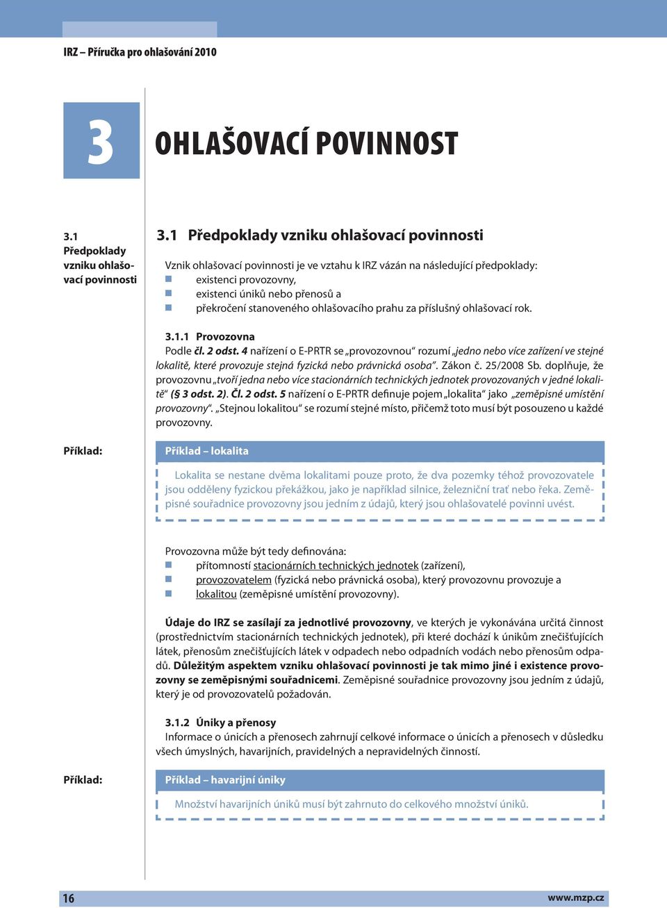 ohlašovacího prahu za příslušný ohlašovací rok. 3.1.1 Provozovna Podle čl. 2 odst.