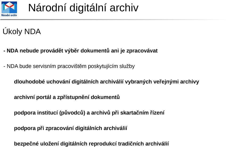 portál a zpřístupnění dokumentů podpora institucí (původců) a archivů při skartačním řízení podpora