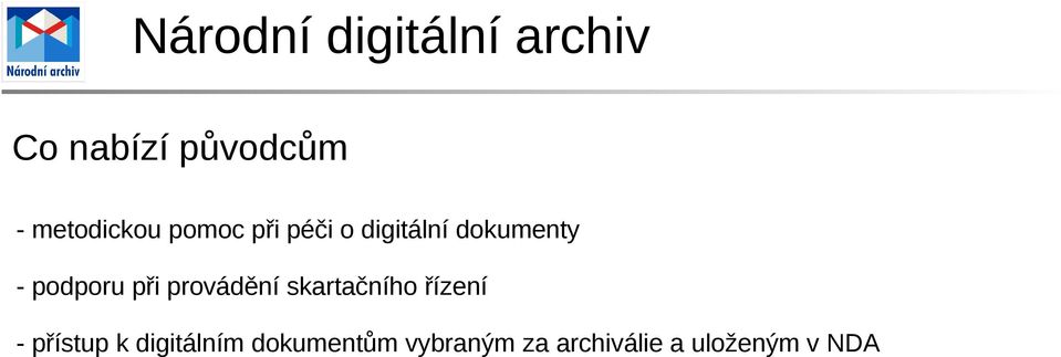 skartačního řízení - přístup k digitálním