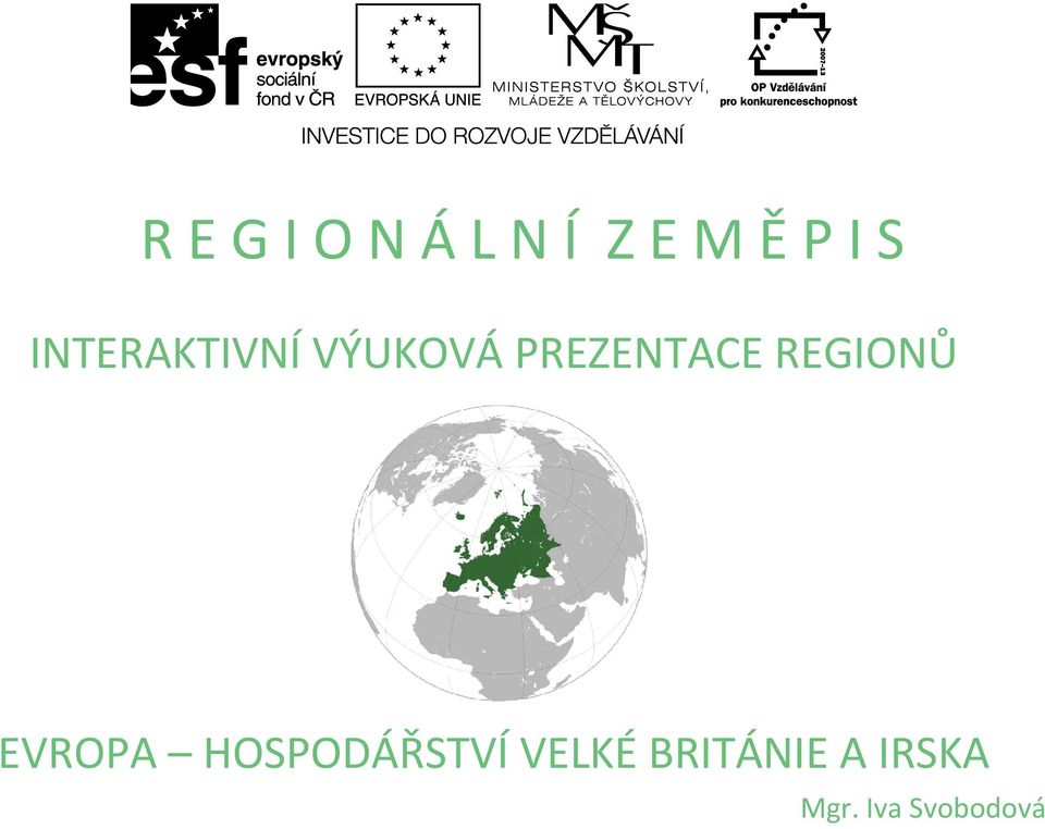 REGIONŮ EVROPA HOSPODÁŘSTVÍ VELKÉ