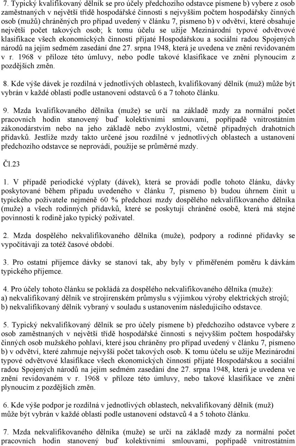 přijaté Hospodářskou a sociální radou Spojených národů na jejím sedmém zasedání dne 27. srpna 1948, která je uvedena ve znění revidovaném v r.