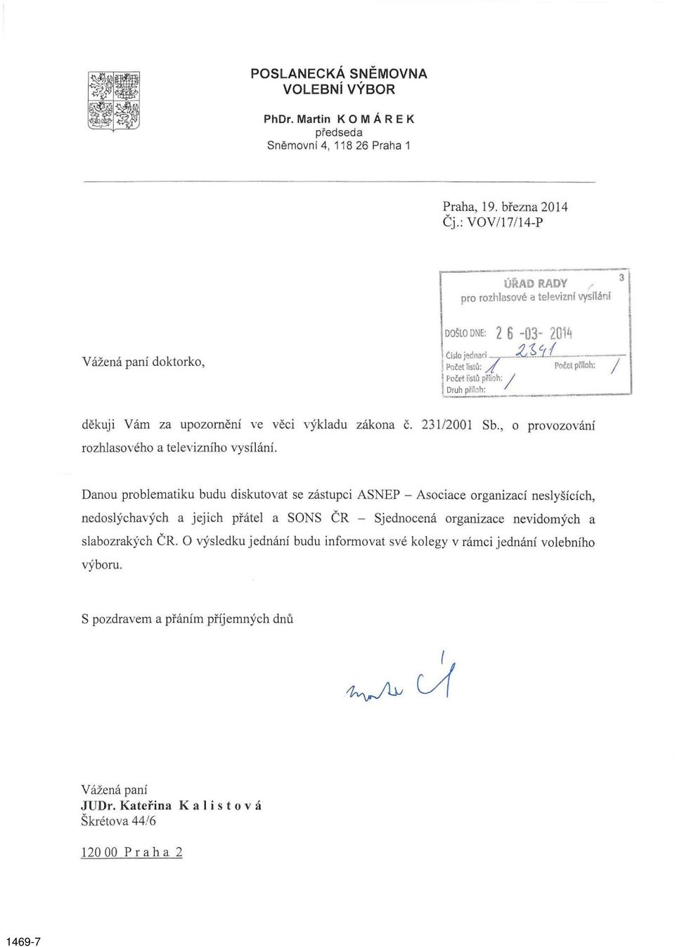 .. Počet příloh: / děkuji Vám za upozornění ve věci výkladu zákona č. 231/2001 Sb., o provozování rozhlasového a televizního vysílání.