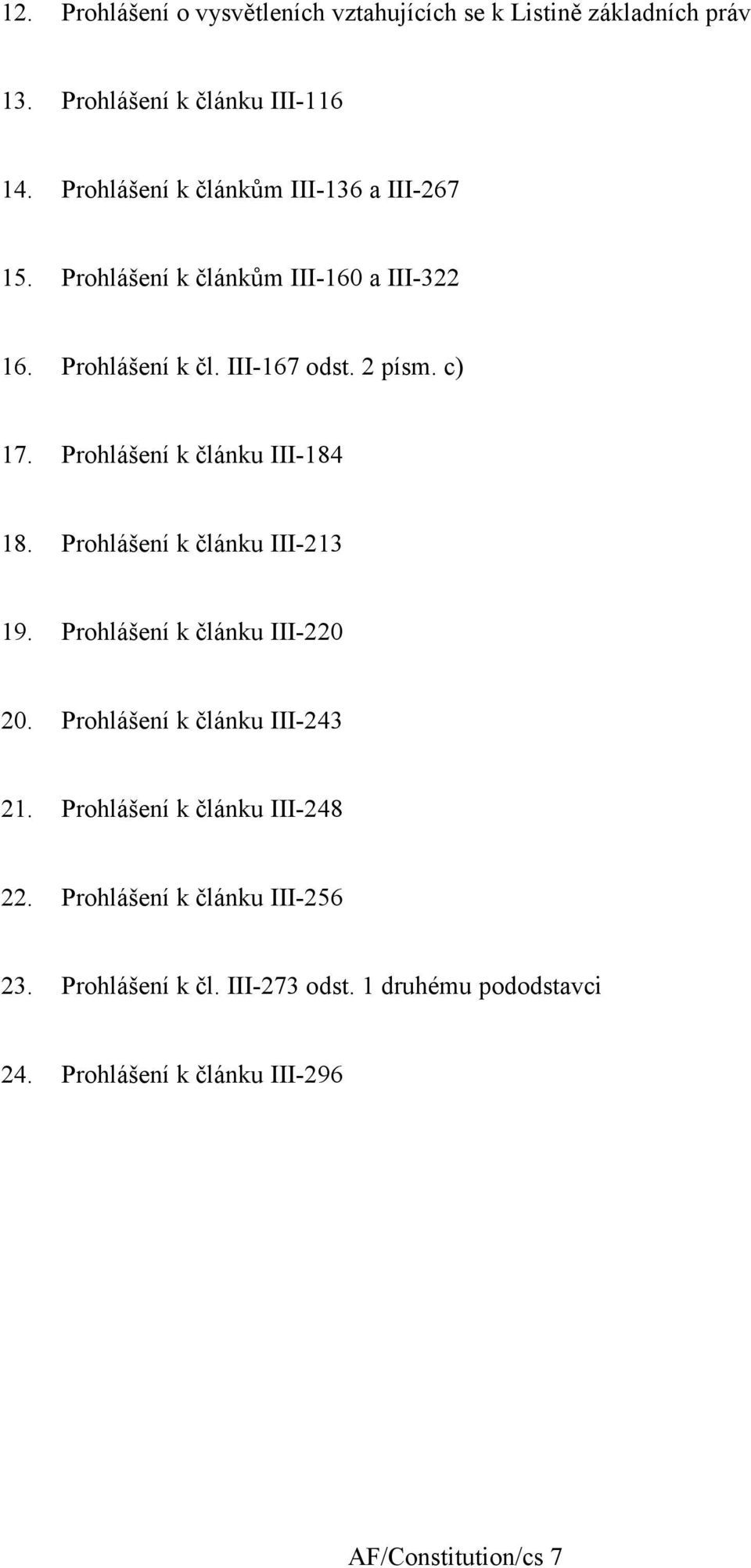 Prohlášení k článku III-84 8. Prohlášení k článku III-23 9. Prohlášení k článku III-220 20. Prohlášení k článku III-243 2.