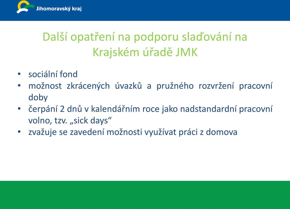 čerpání 2 dnů v kalendářním roce jako nadstandardní pracovní