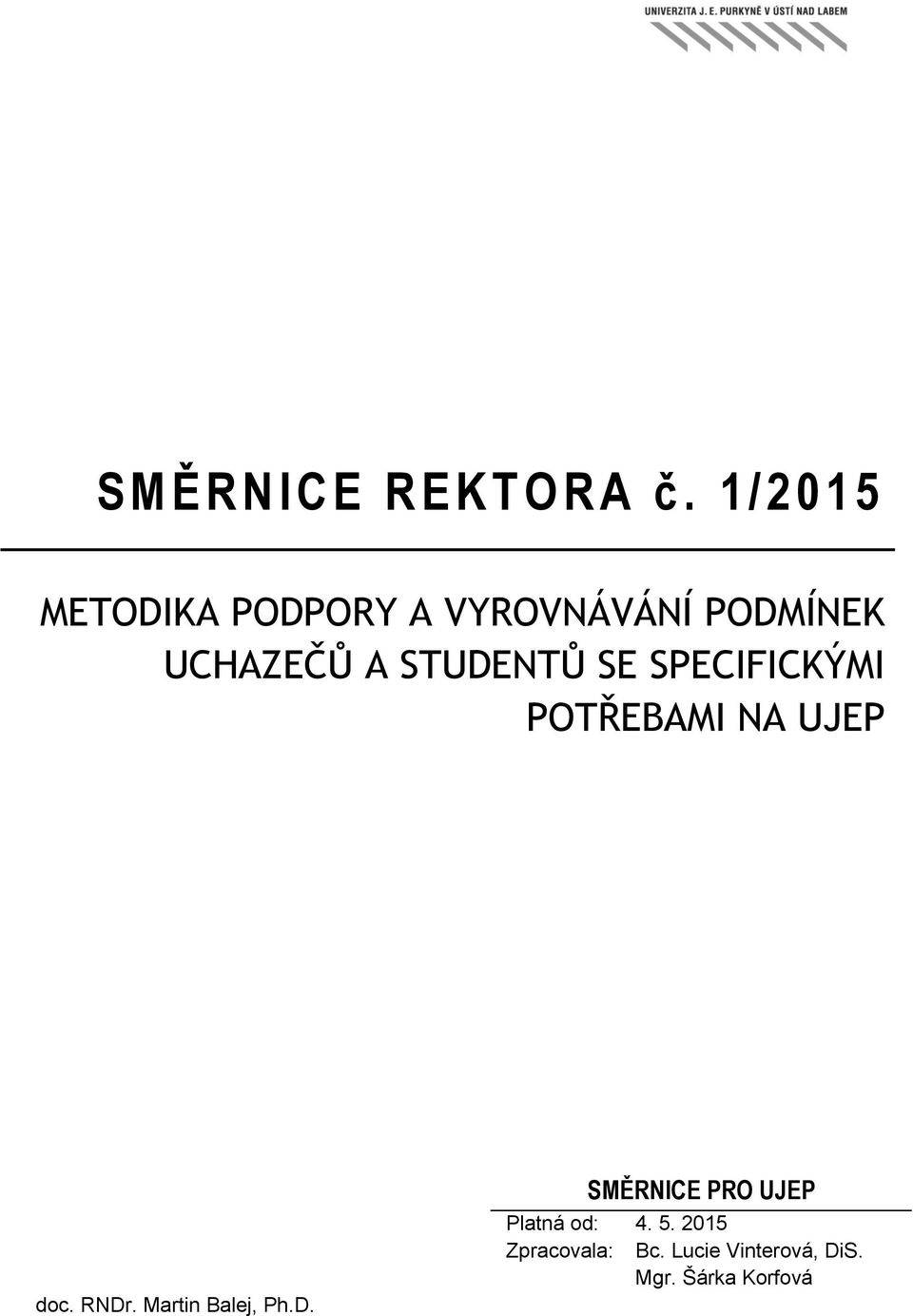 STUDENTŮ SE SPECIFICKÝMI POTŘEBAMI NA UJEP doc. RNDr.
