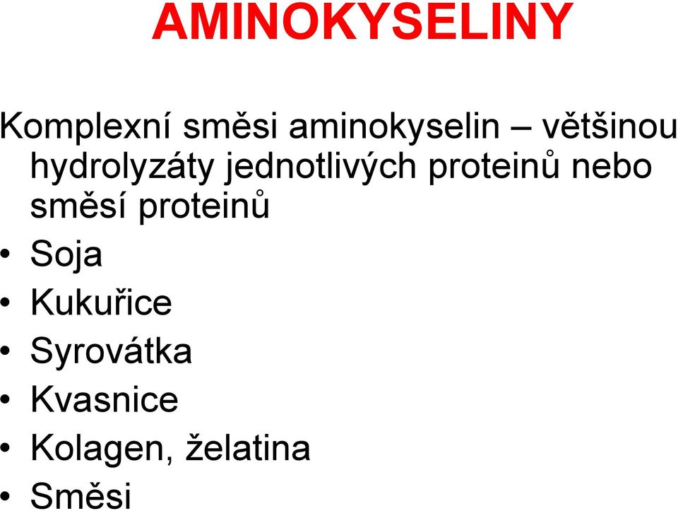 jednotlivých proteinů nebo směsí