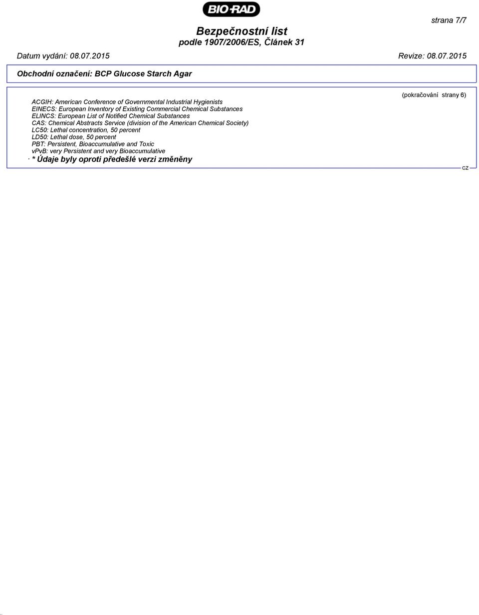 (division of the American Chemical Society) LC50: Lethal concentration, 50 percent LD50: Lethal dose, 50 percent PBT: