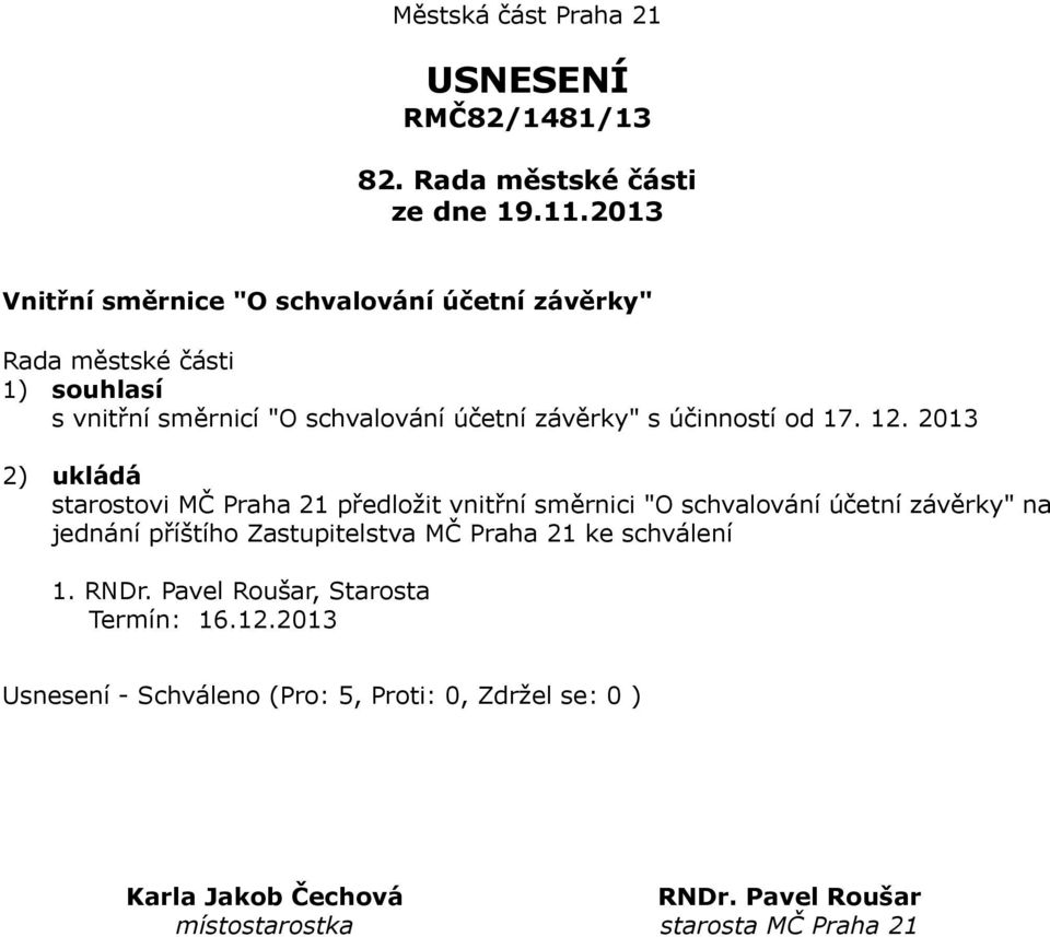 schvalování účetní závěrky" s účinností od 17. 12.