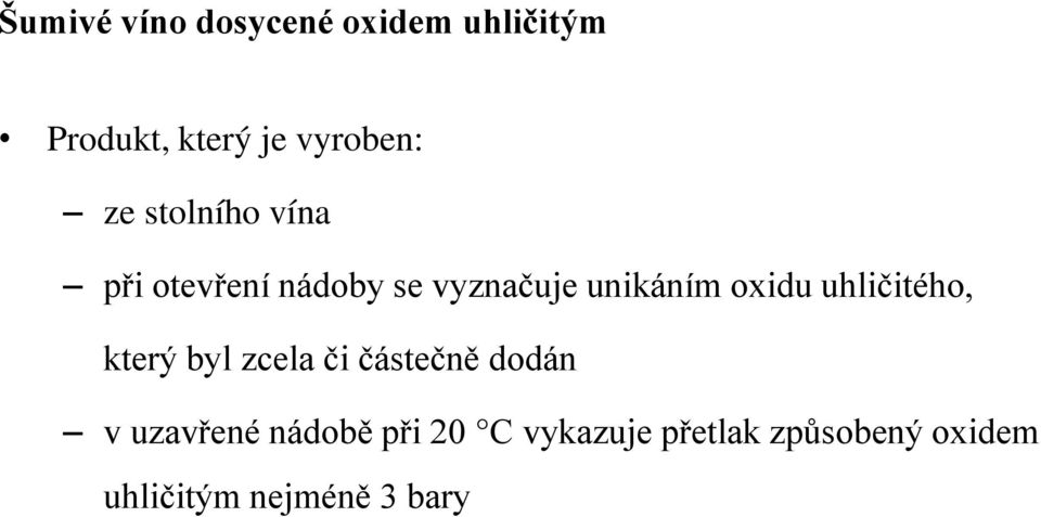 uhličitého, který byl zcela či částečně dodán v uzavřené nádobě