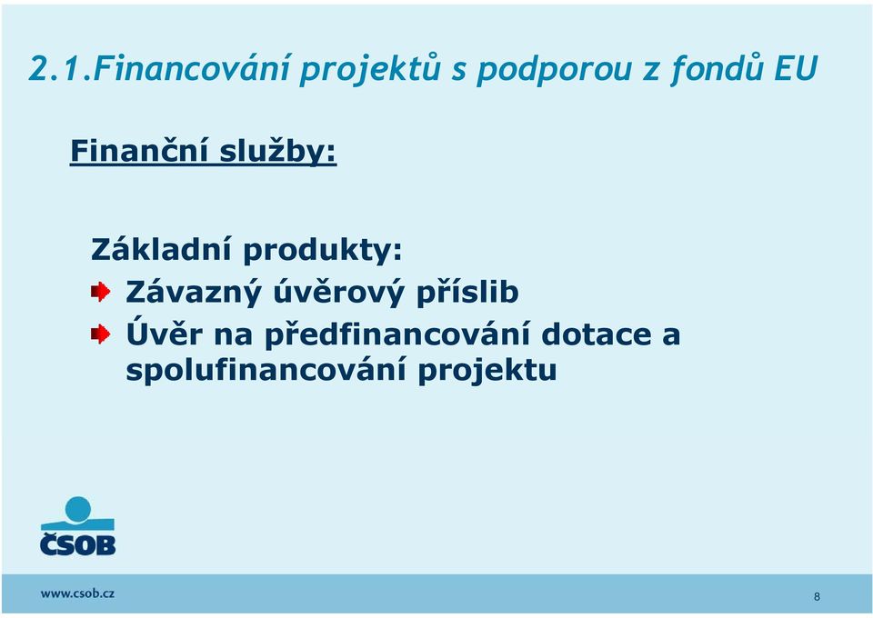 produkty: Závazný úvěrový příslib Úvěr na