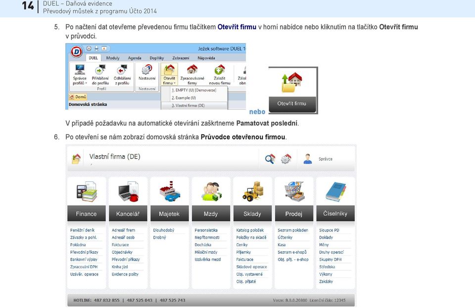 nebo V případě požadavku na automatické otevírání zaškrtneme Pamatovat