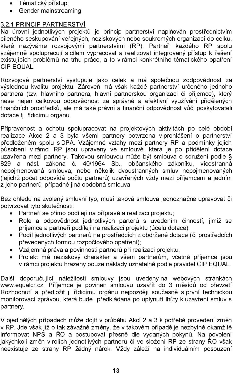 rozvojovými partnerstvími (RP).