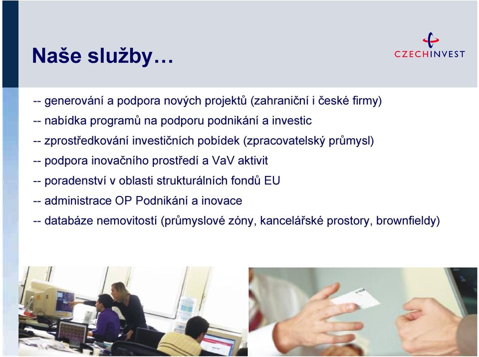 podpora inovačního prostředí a VaV aktivit -- poradenství v oblasti strukturálních fondů EU --