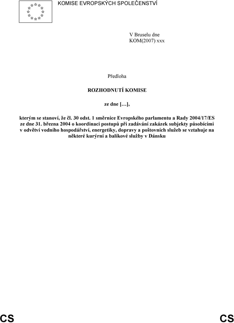 března 2004 o koordinaci postupů při zadávání zakázek subjekty působícími v odvětví vodního