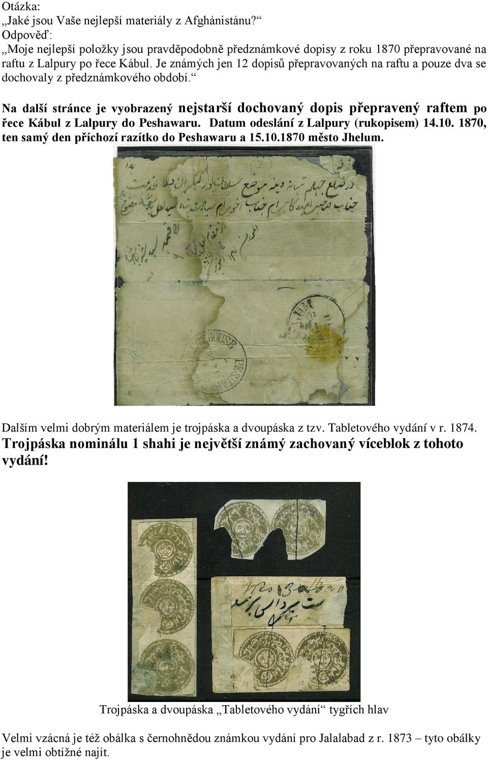 Na další stránce je vyobrazený nejstarší dochovaný dopis přepravený raftem po řece Kábul z Lalpury do Peshawaru. Datum odeslání z Lalpury (rukopisem) 14.10.