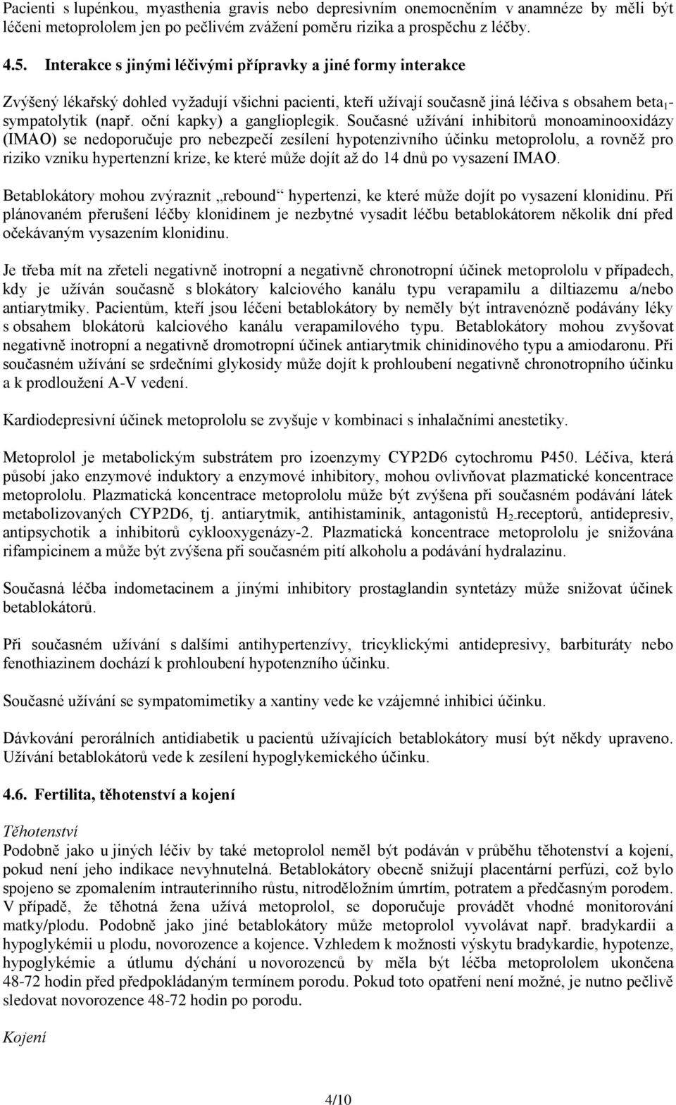 oční kapky) a ganglioplegik.