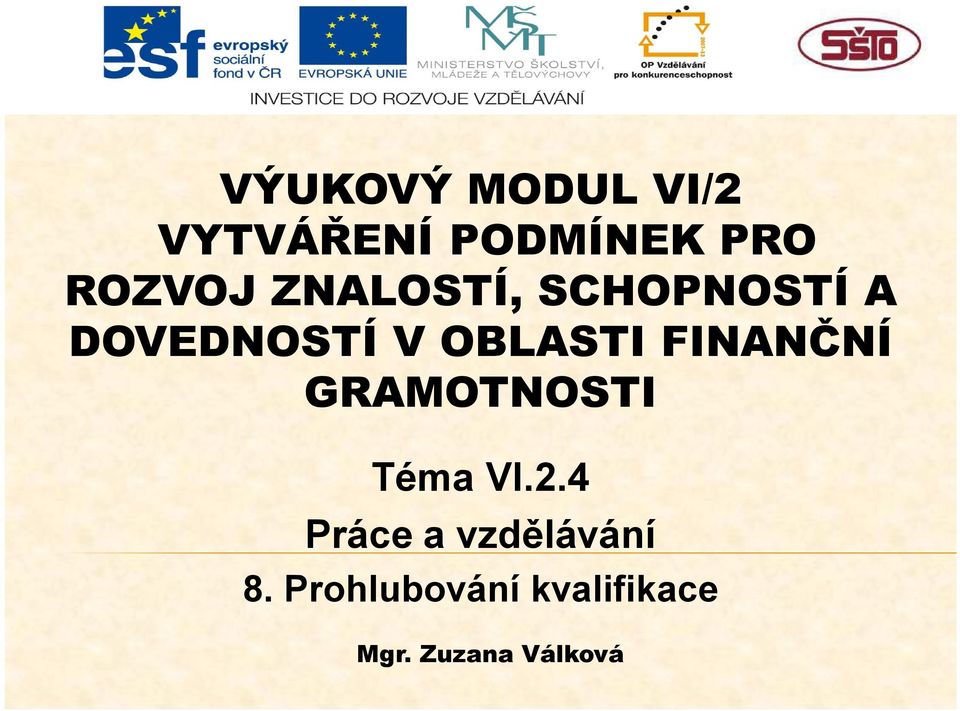 OBLASTI FINANČNÍ GRAMOTNOSTI Téma VI.2.