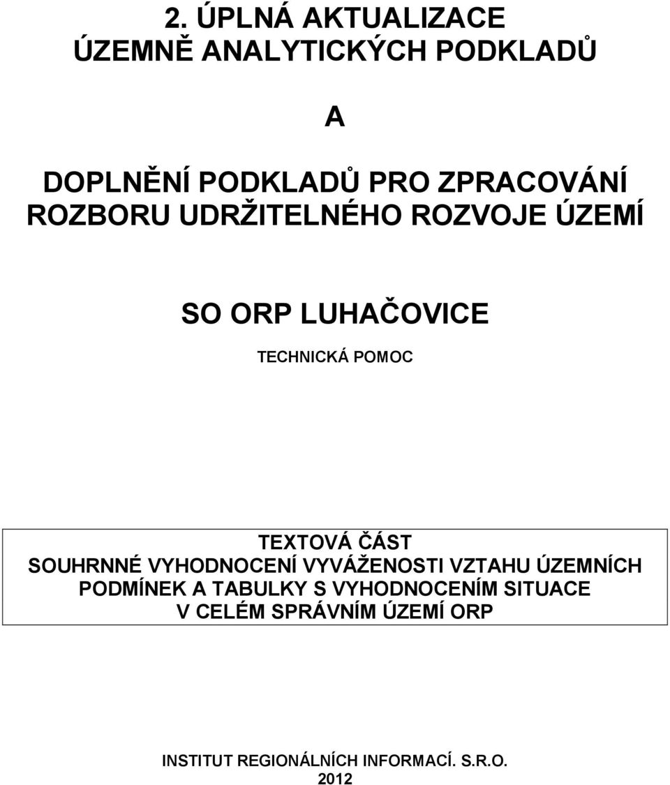 ČÁST SUHRNNÉ VYHDNCENÍ VYVÁŽENSTI VZTAHU ÚZEMNÍCH PDMÍNEK A TABULKY S