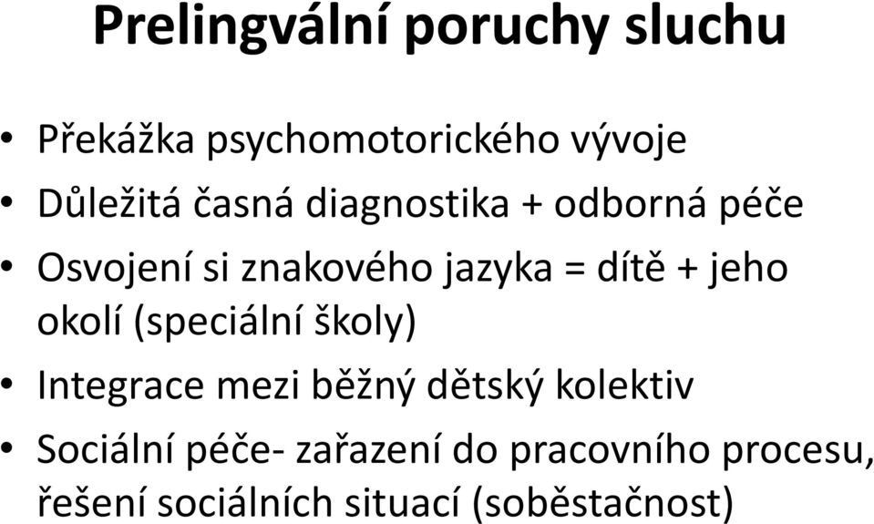 jeho okolí (speciální školy) Integrace mezi běžný dětský kolektiv