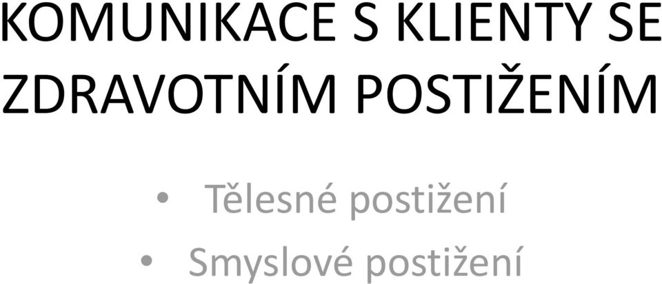 POSTIŽENÍM Tělesné