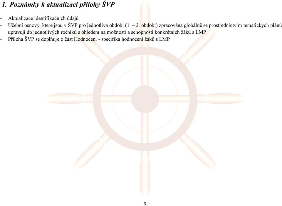 období) zpracována globálně se prostřednictvím tematických plánů upravují do jednotlivých