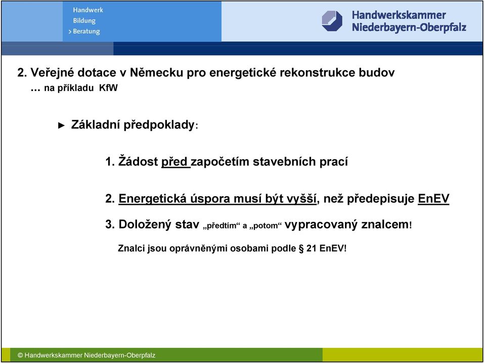 Energetická úspora musí být vyšší, než předepisuje EnEV 3.